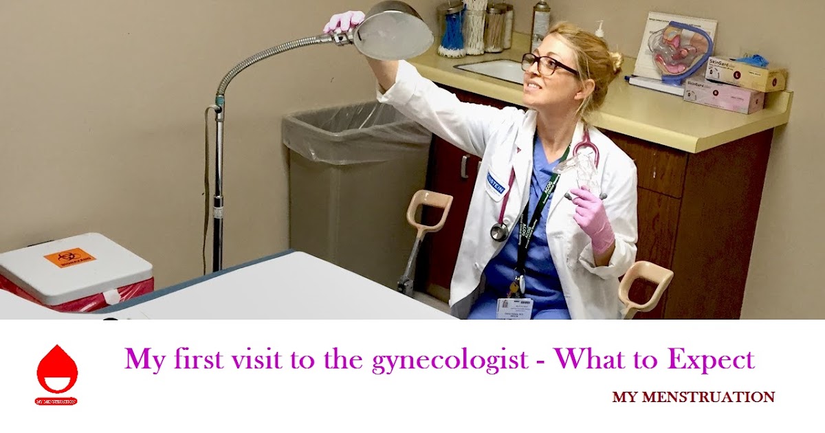 My first visit to the gynecologist | MY MENSTRUATION