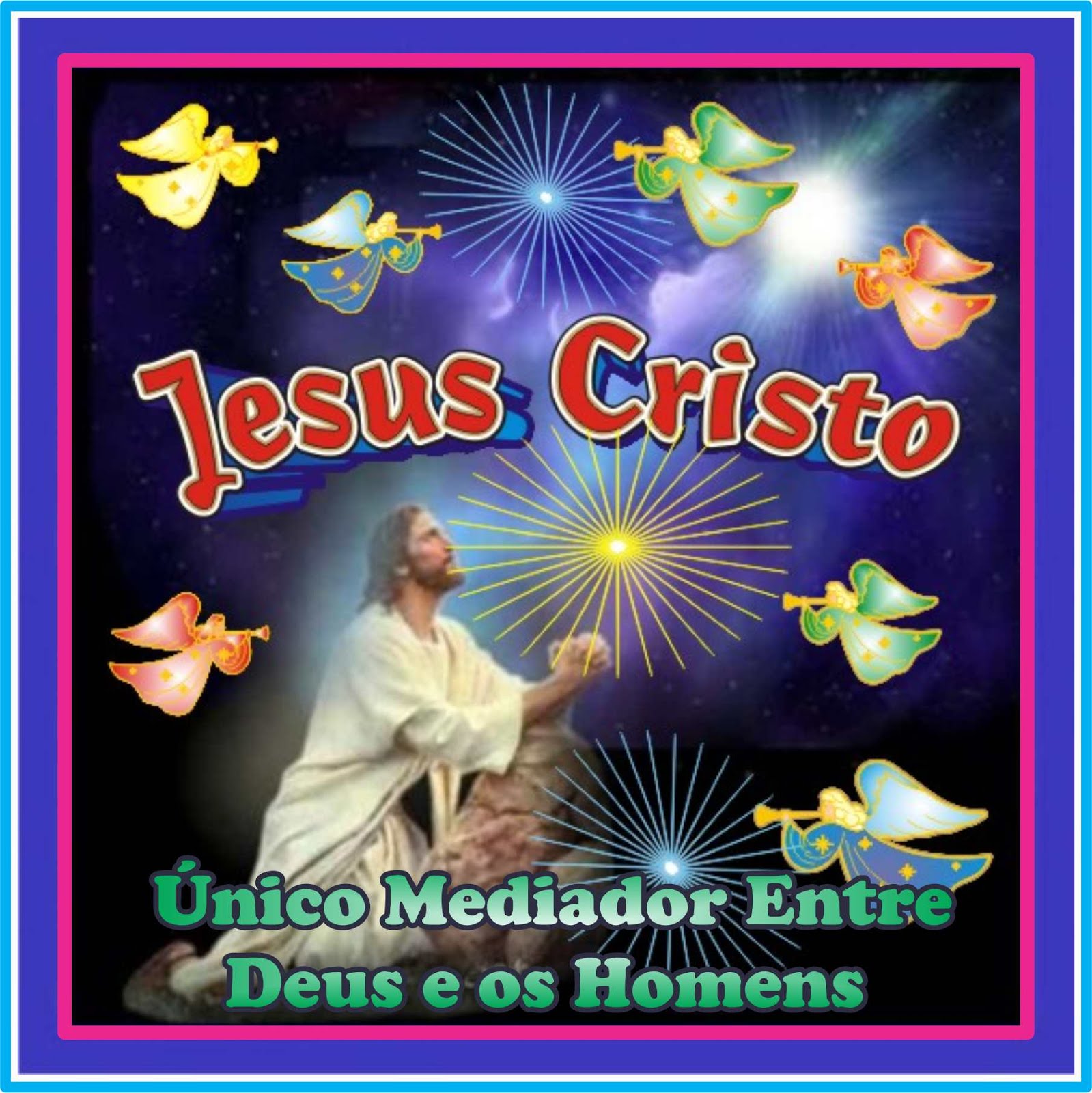 Único Mediador Entre Deus e Os Homens É Jesus Cristo O Redentor