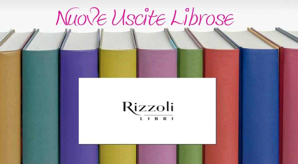 Rizzoli Libri - USCITE LIBROSE