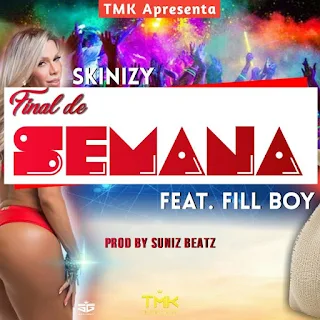 Skinizy Feat. Fill Boy - Final de Semana