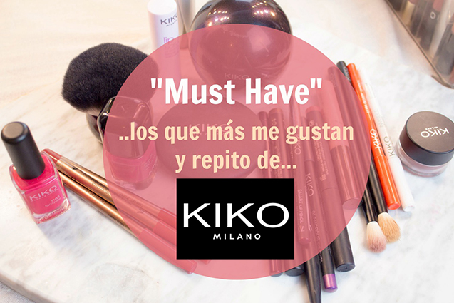 Los que más compro y repito de KIKO MILANO | Favoritos por marcas