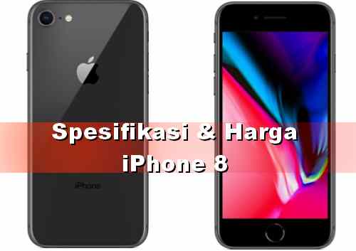 Harga dan Spesifikasi iPhone 8 Terbaru Berfitur Fingerprint - Dunia Android