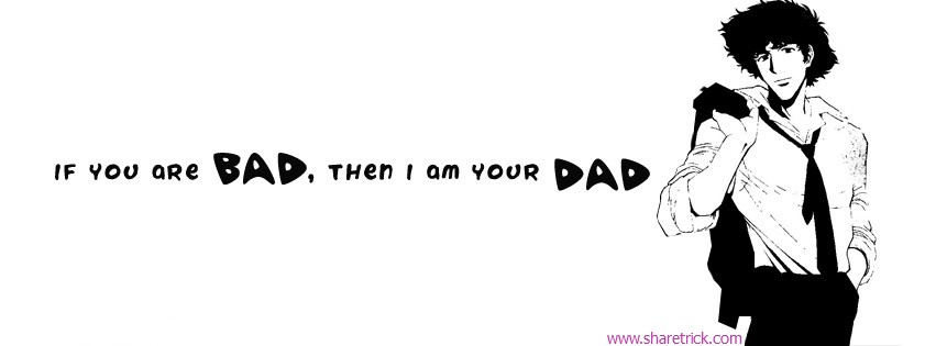 Boy Quotes Pic - If you are BAD, Then i am your DAD is one of the latest timeline banner photo for boys and their FB accounts plus other Social Profiles Boy waiting with luggages facebook cover
