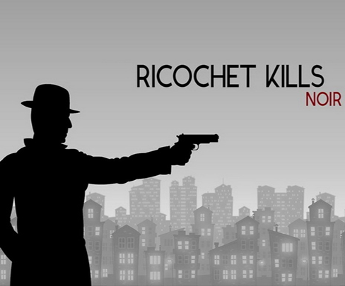 play ricochet kills noir