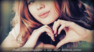 frases para conquistar a una mujer hermosa cortas