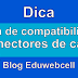 Lista de compatibilidade de conectores de celulares e tablets