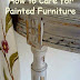 ~ How to Care for Painted Furniture ~