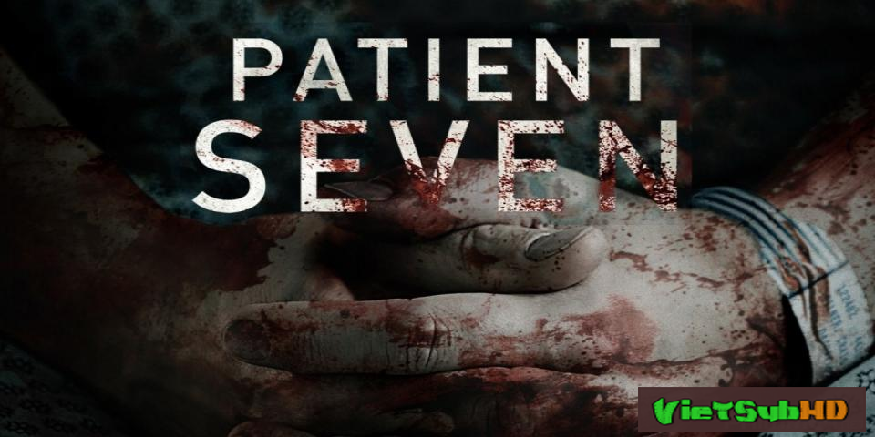 Phim Bệnh Nhân Thứ 7 VietSub HD | Patient Seven 2016
