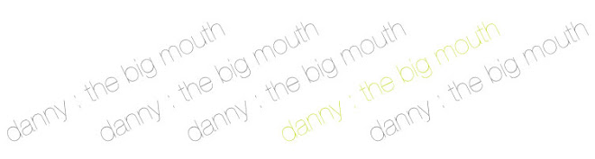 DANNY : The Big Mouth