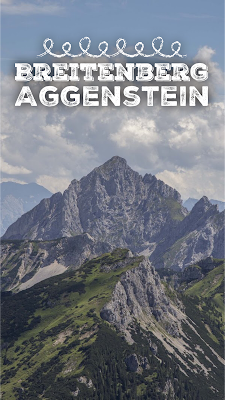 Wanderung Breitenberg – Aggenstein | Allgäuer Alpen | Tannheimer Tal | Tannheimer Berge | Pfronten | Bad Kissinger Hütte | Ostlerhütte | Langer Strich