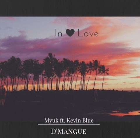 Myuk Feat. Kevin Blue - In Love (Prod by D Mangue)