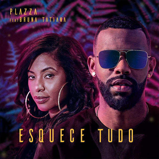 Plazza Feat. Bruna Tatiana - Esquece Tudo (Raggaeton) [Download]