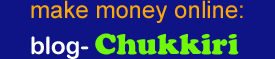 make money online:blog-Chukkiri 