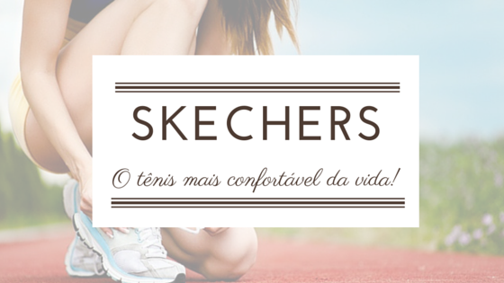 tenis skechers é confortavel