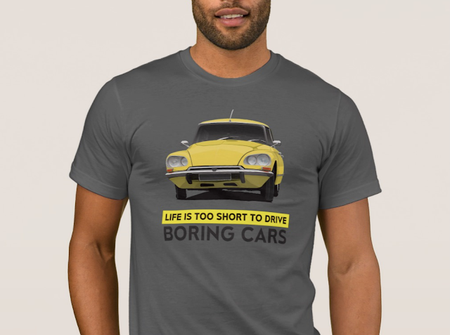 Life is too short to drive boring cars - Citroën DS classic car t-shirt