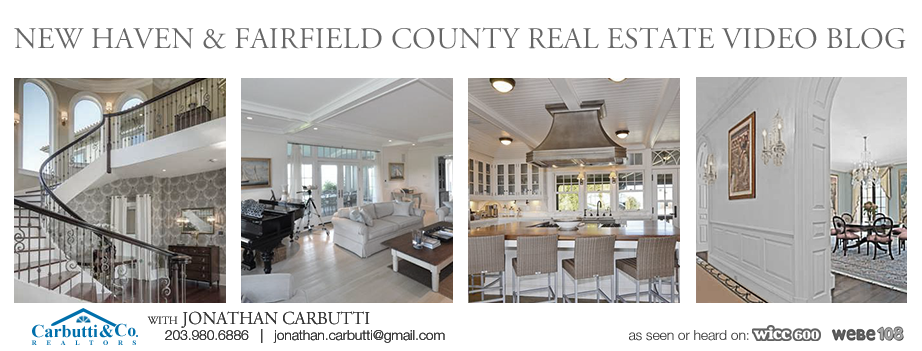 New Haven & Fairfield County Real Estate Video Blog with Jonathan Carbutti