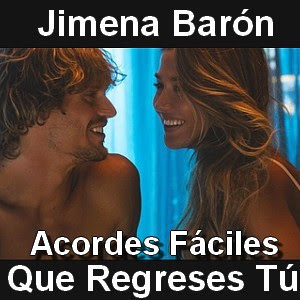 Jimena Baron - Que Regreses Tu (facil) acordes faciles de guitarra y piano