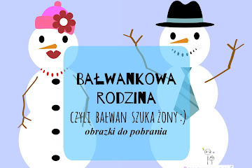 Bałwankowa rodzina - zimowa piosenka dla dzieci + obrazki do pobrania - Czytaj więcej »