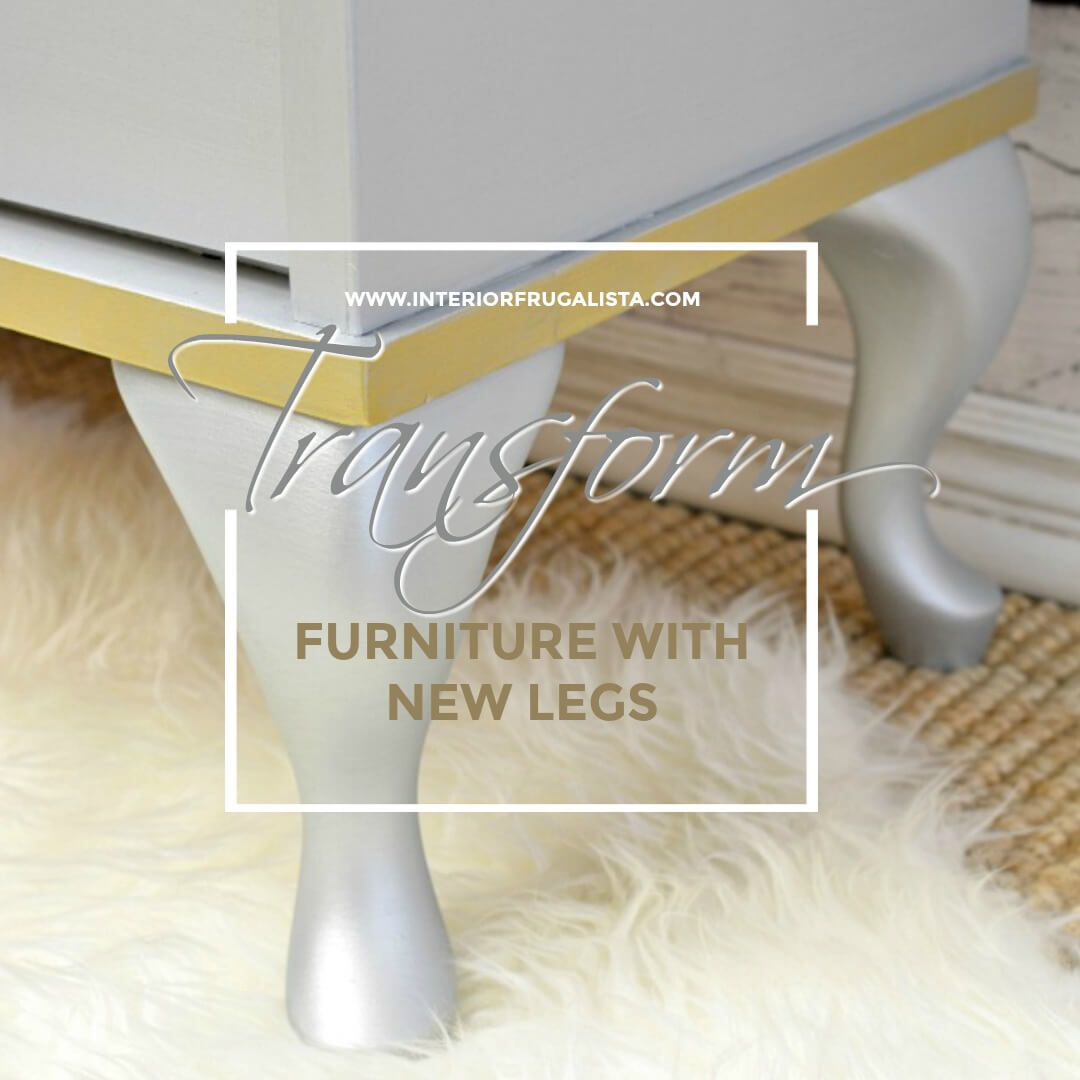 How To Completely Change Furniture By Adding Legs The