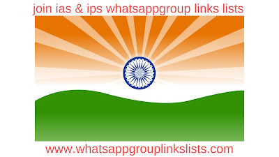 Join ias & ips whatsapp group links lists www.whatsappgrouplinkslists.com