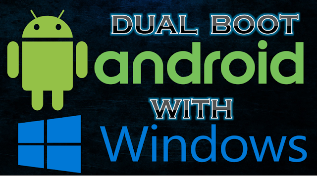 How to make dual boot Android with Windows?