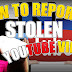 How To Report A Stolen Video To YouTube ★ Copyright Infringement Reporting