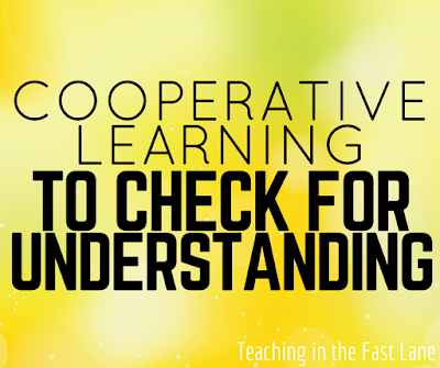 Check for Understanding with Cooperative Learning Structures-Easy, low-prep ways to check for understanding while involving your class in movement and cooperative learning.