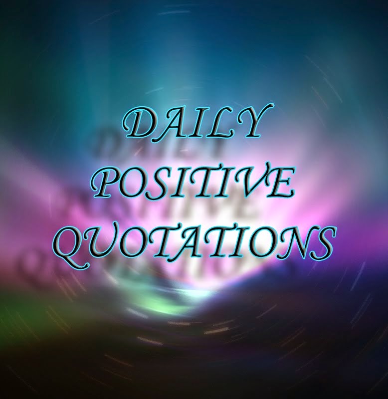 Daily Positive Quotations :)