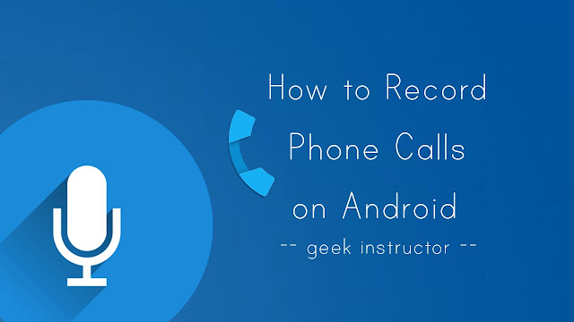 Record phone calls on Android