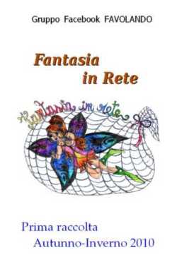 1° libro del gruppo Fb "Fantasia in Rete"(cliccare sulla foto)