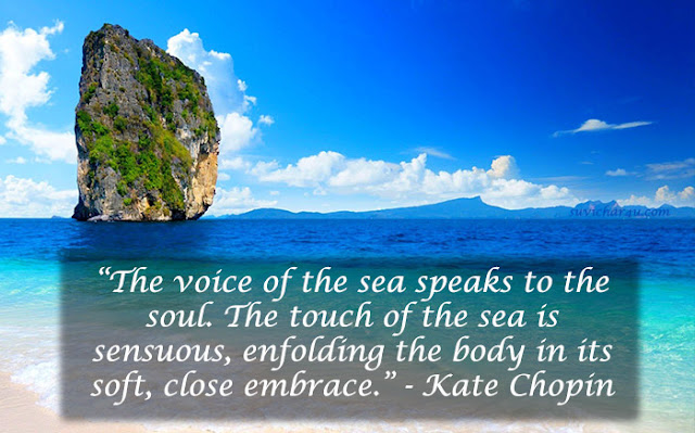 The voice of the sea speaks to the soul.