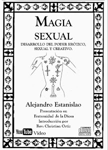 MAGIA SEXUAL - Alejandro Estanislao en la Fraternidad de la Diosa