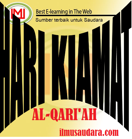 Surah Al Qari Ah Terjemahan Ayat Serta Penjelasan Setiap Ayat
