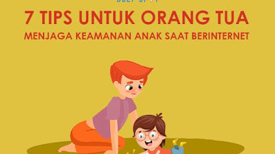 7 Tips Buat Orang Tua Untuk Menjaga Keamanan Anak Anda Saat Berinternet 7 Tips Buat Orang Tua Untuk Menjaga Keamanan Anak Anda Saat Berinternet