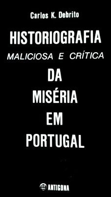 Historiografia Maliciosa e critica da miséria em Portugal