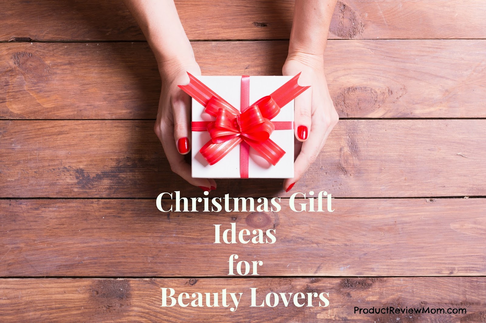 Christmas Gift Ideas for Beauty Lovers