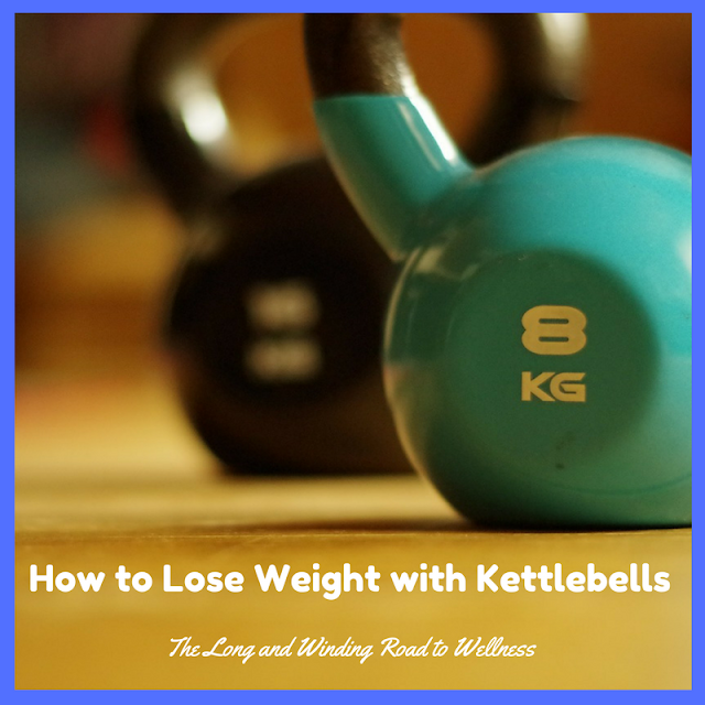 The Long and Winding Road to Wellness How to Lose Weight with Kettlebells