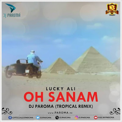 Oh Sanam (Tropical Edit) – DJ Paroma Remix