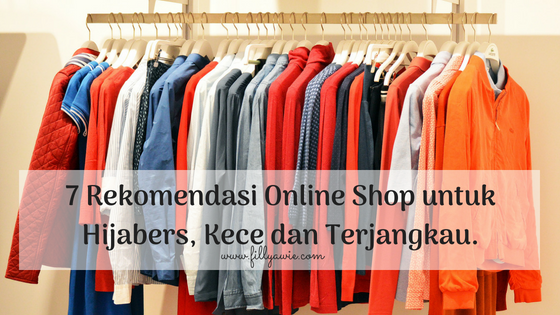 7 Rekomendasi Online Shop Untuk Hijabers Kece Dan Terjangkau Fillyawie Indonesian Lifestyle Diy Blog
