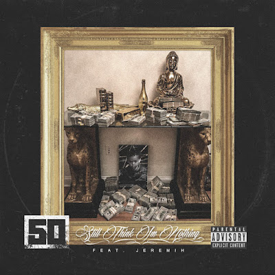 50 Cent - Still Think I'm Nothing (feat. Jeremih) - Single Cover