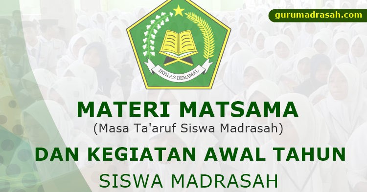 Contoh Materi Matsama Dan Kegiatan Awal Tahun Bagi Siswa Madrasah
