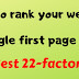 Step to rank your website on google first page. 2019? Best 22-factors.