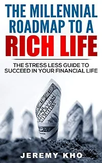 The Millennial Roadmap to a Rich Life by Jeremy Kho