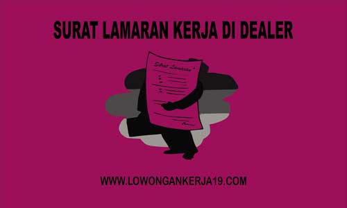 Contoh Surat Lamaran Kerja Di Dealer Yang Baik Dan Benar Id