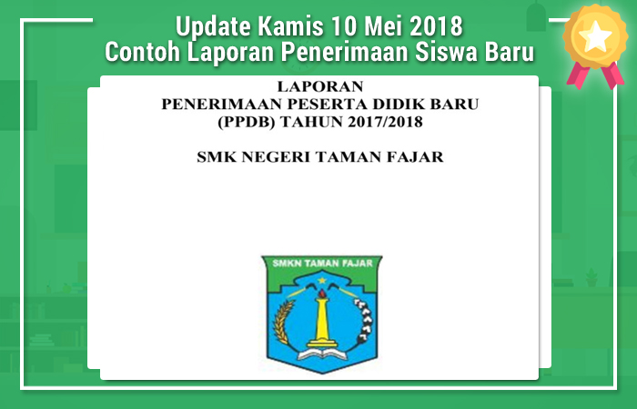 Contoh Laporan Kegiatan Ppdb Terbaru Tahun Ajar 2019 2020 Ppdb Penerimaan Peserta Didik Baru