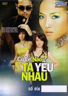 Có Lẽ Nào Ta Yêu Nhau - Co Le Nao Ta Yeu Nhau Có Lẽ Nào Ta Yêu Nhau