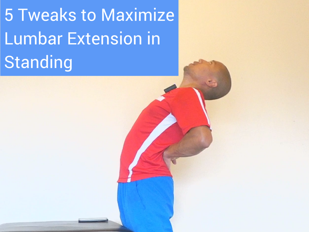 Top 5 Fridays! 5 Tweaks to Maximize Lumbar Extension in Standing