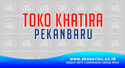 Toko Khatira Pekanbaru