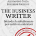 Pensieri e Riflessioni su "THE BUSINESS WRITER - Metodo antifallimento per scrittori ambiziosi" di JOSEPHINE POUPILOU E ALESSANDRO COSTA