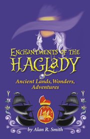 Enchantments of the Haglady (Alan R. Smith)